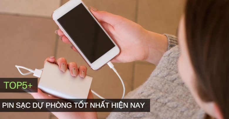 Pin sạc dự phòng tốt nhất