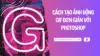 Cách Tạo Ảnh Động GIF Đơn Giản Với Photoshop