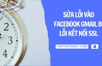 Lỗi Vào Facebook & Gmail Bị Lỗi Kết Nối SSL (Error SSL)