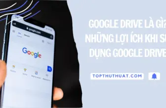 Google Drive Là Gì? Những Lợi Ích Khi Sử Dụng Google Drive