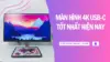 Top 5 Màn Hình 4K USB-C Tốt Nhất Hiện Nay