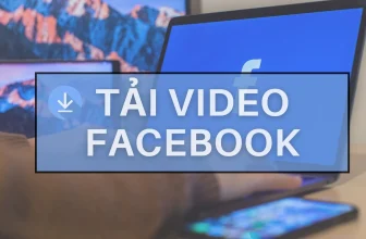 Cách Tải Video Facebook Trên iPhone, Android, PC Chỉ Trong 1 Phút [Cập Nhật 2023]