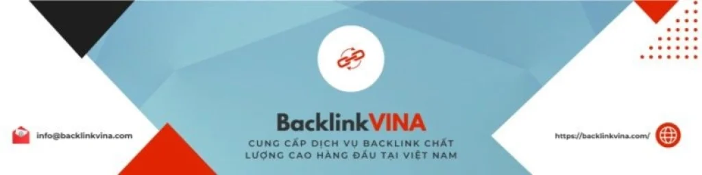 BacklinkVINA - đơn vị cung cấp dịch vụ Backlink chất lượng