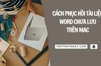 Cách Phục Hồi Tài Liệu Word Chưa Lưu Trên Mac (Đầy Đủ)
