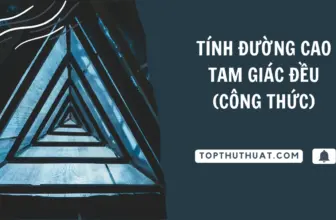 Tính Đường Cao Tam Giác Đều Kèm Công Thức