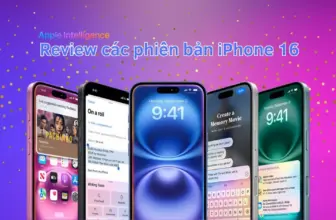 Review các phiên bản iPhone 16, có nên mua iPhone 16?