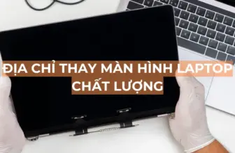 Địa chỉ thay màn hình Laptop
