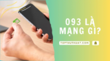 093 Là Mạng Gì? Tổng Đài Hổ Trợ & Gói Cước Ra Sao