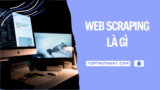 Web Scraping Là Gì & Nó Được Sử Dụng Để Làm Gì?