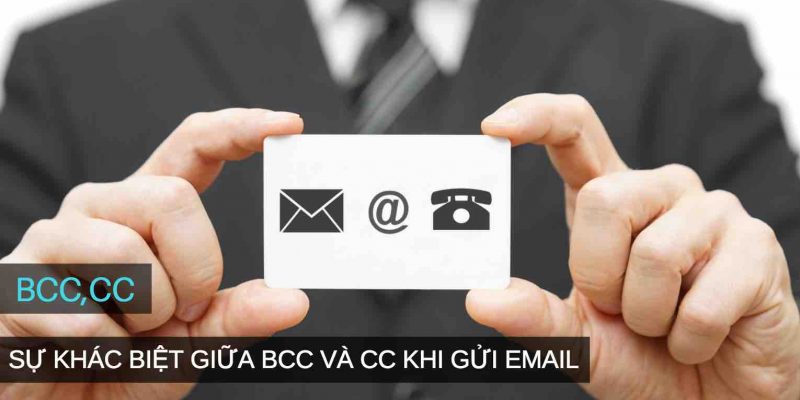 BCC, CC là gì và ý nghĩa BCC, CC khi sử dụng Gmail, Outlook,…