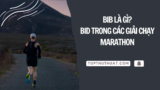 Bib Là Gì? Ý Nghĩa Của BID Trong Các Giải Chạy Marathon