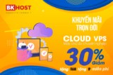 BKHOST Giảm 30% trọn đời Cloud VPS, tặng thêm IP miễn phí 