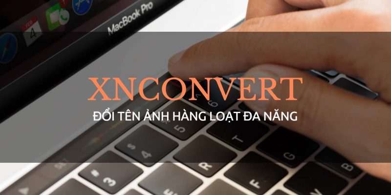 XnConvert – Phần mềm đổi tên ảnh hàng loạt đa năng