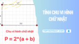 Tính Chu Vi Hình Chữ Nhật: Công Thức Và Ví Dụ Dễ Hiểu