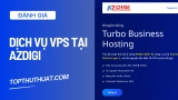 Đánh giá VPS Azdigi: Topthuthuat.com Đang Sử Dụng