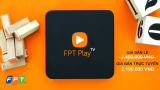 Mã giảm giá FPT Play Box: Lên đến 610K cho khách hàng mới
