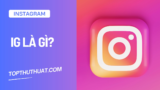 IG Là Gì? Đây Là Từ Viết Tắt Ứng Dụng Nào Trên Facebook
