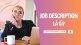 JD (Job description) Là Gì? Vai Trò Của JD Với Doanh Nghiệp