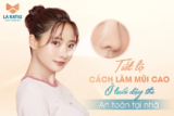 Tiết lộ cách làm mũi cao ở tuổi dậy thì an toàn tại nhà