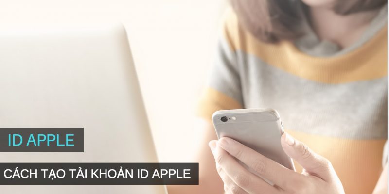 Cách tạo tài khoản ID Apple mới miễn phí để cài ứng dụng iOS