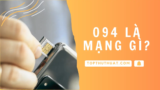 094 Là Mạng Gì? Ý Nghĩa Phong Thuỷ Và Cách Sở Hữu